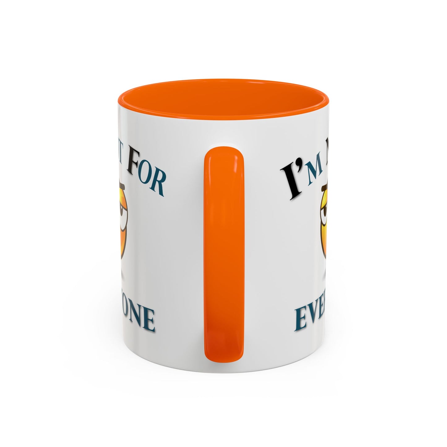 Humor Mug - I'm Not For Everyone