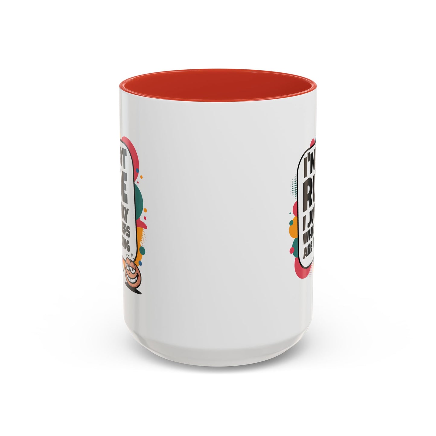 Humor Mug -I'm Not Rude