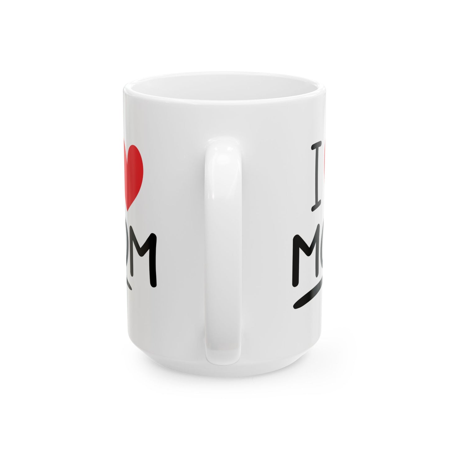 Mother's Day Mug - I Love Mom