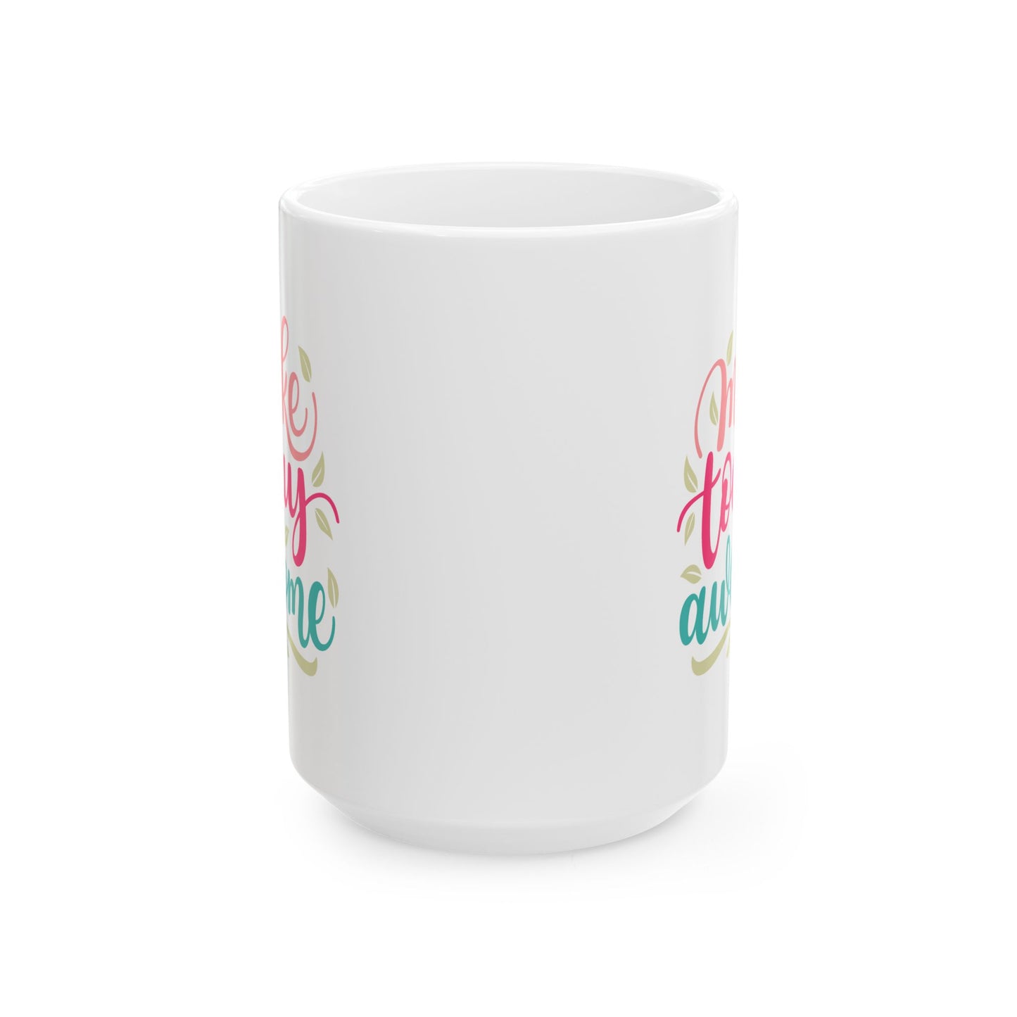 Motivation Mug - Make Today Awesome