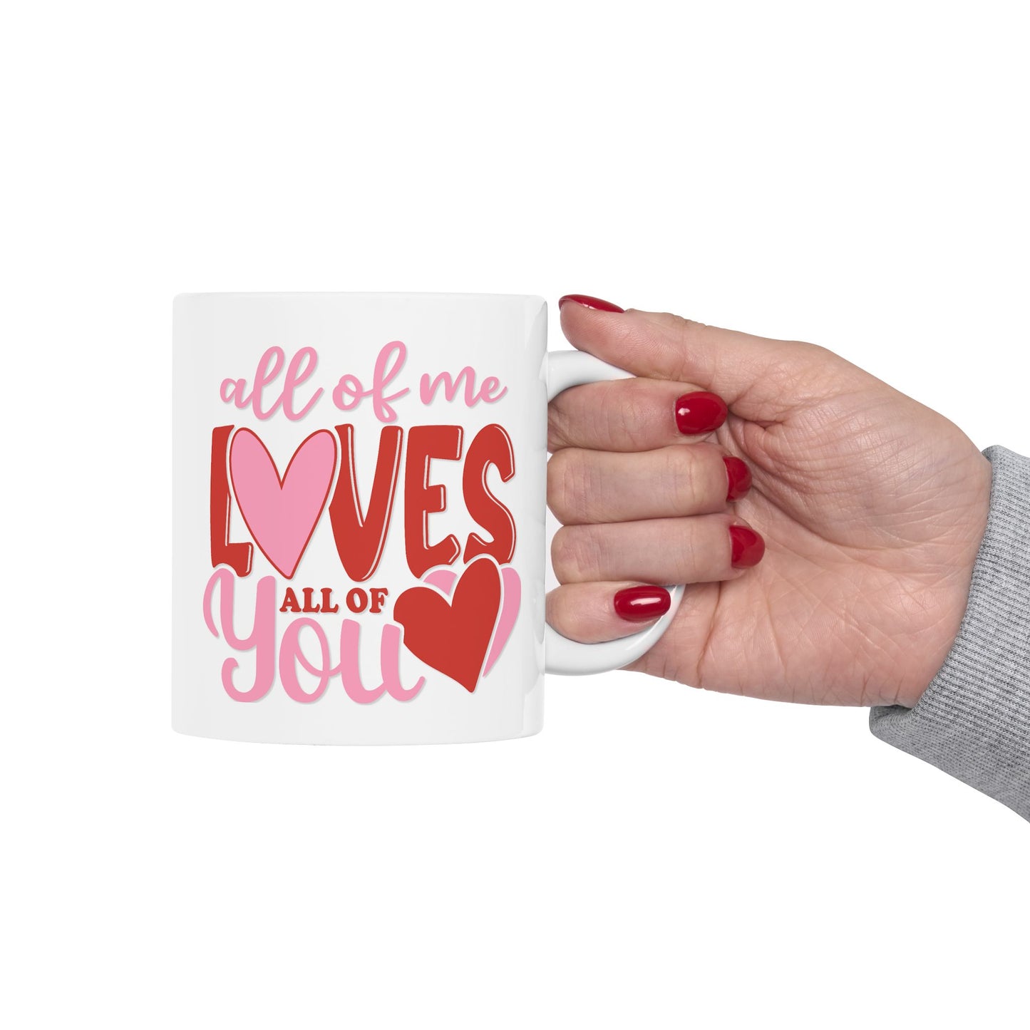 Anniversary Mug - All of Me Loves All of You