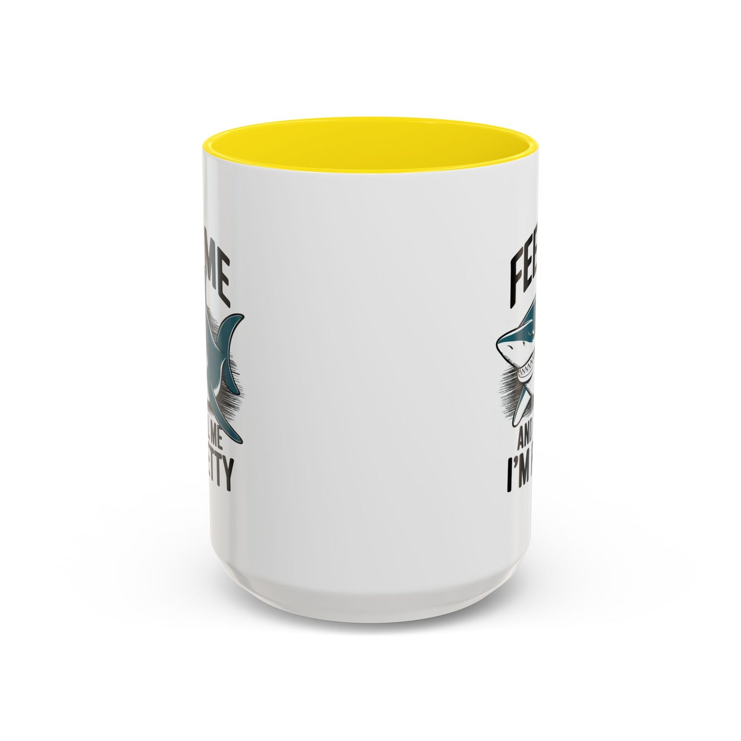 Humor Mug - Feed Me and Tell Me I'm Pretty Shark