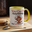 Humor Mug - You Can Do Anything