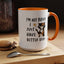 Humor Mug -I'm Not Bossy I Just Have Better Ideas