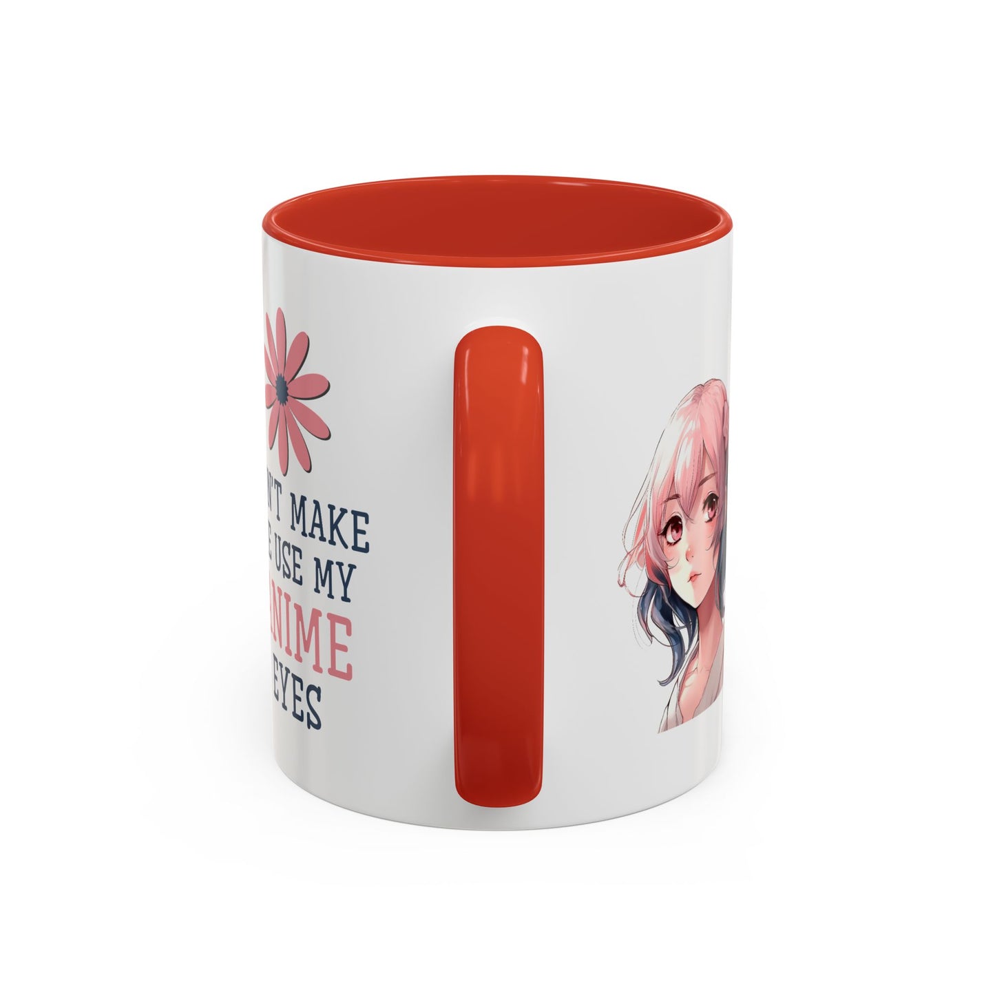 Humor Mug - Don't Make Me Use My Anime Eyes