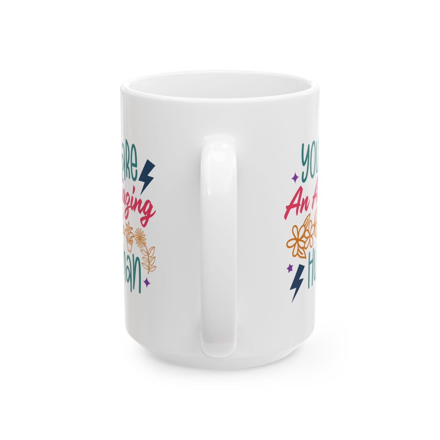 Motivation Mug - You Are An Amazing Human