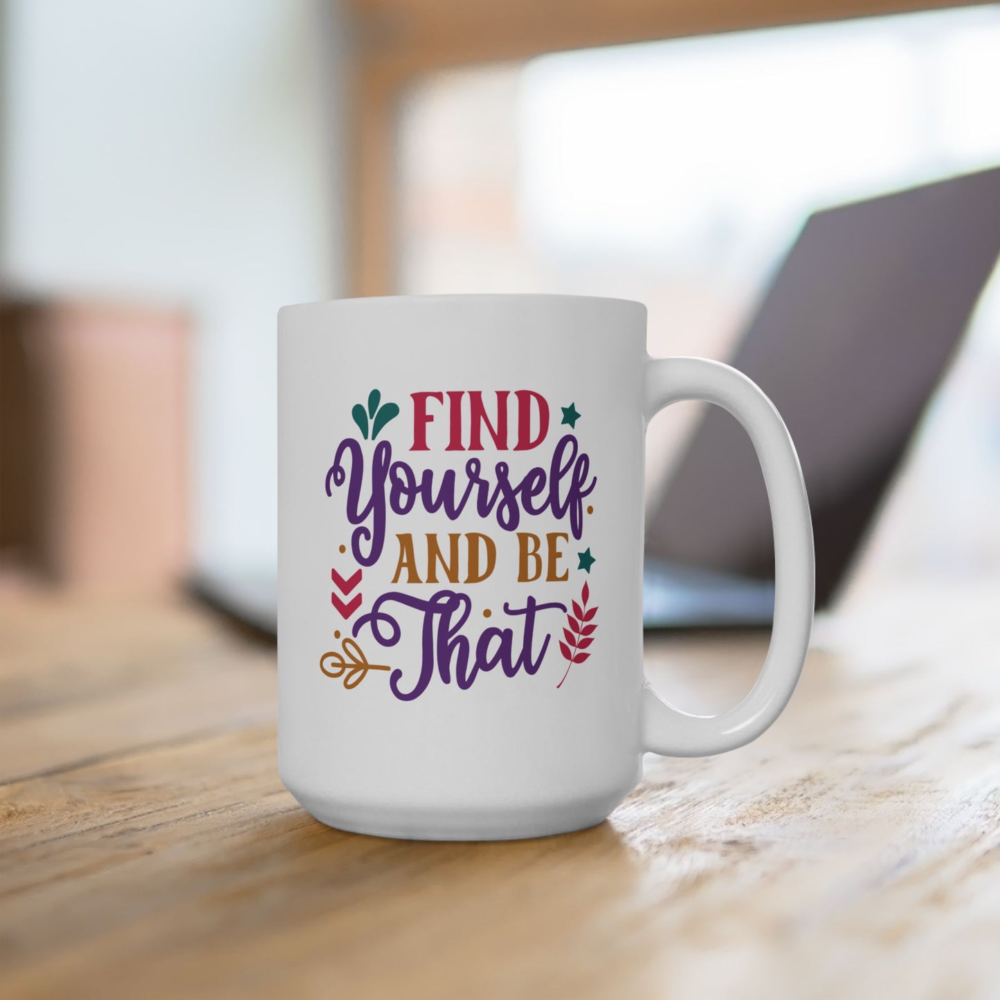 Motivation Mug - Find Yourself and Be That