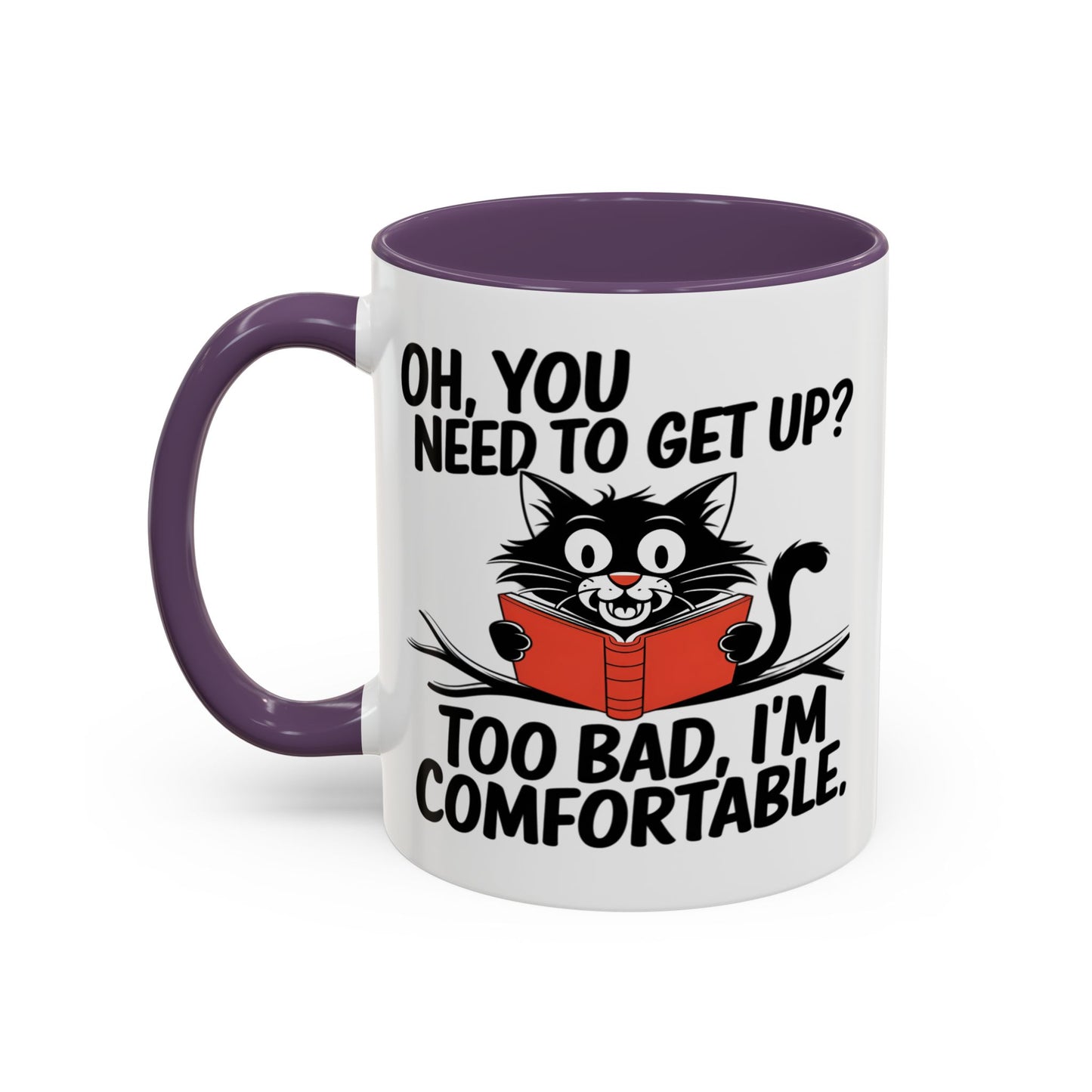 Animal Mug - Oh, You Need To Get Up?