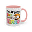 Humor Mug - I'm Trying But I'm Very Tired