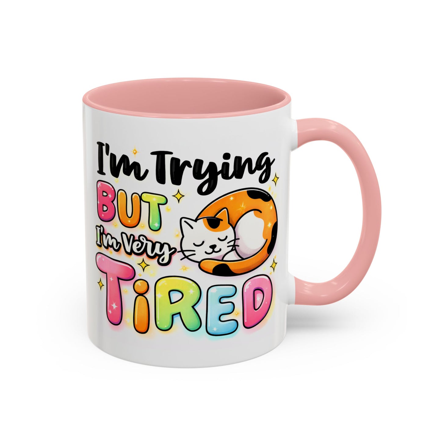 Humor Mug - I'm Trying But I'm Very Tired