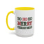 Christmas Mug - Ho Ho Ho Merry Christmas Green & Red Text 2