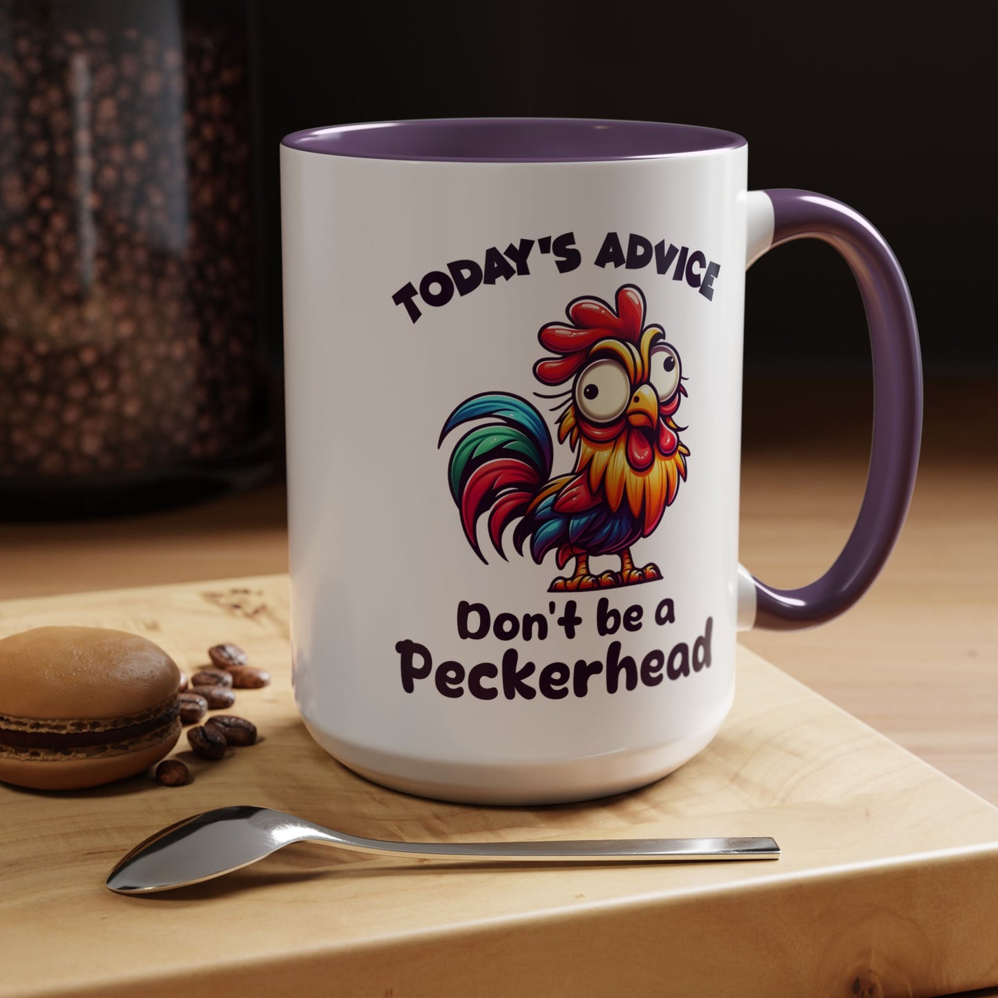 Humor Mug - Today's Advice Don't Be A Peckerhead