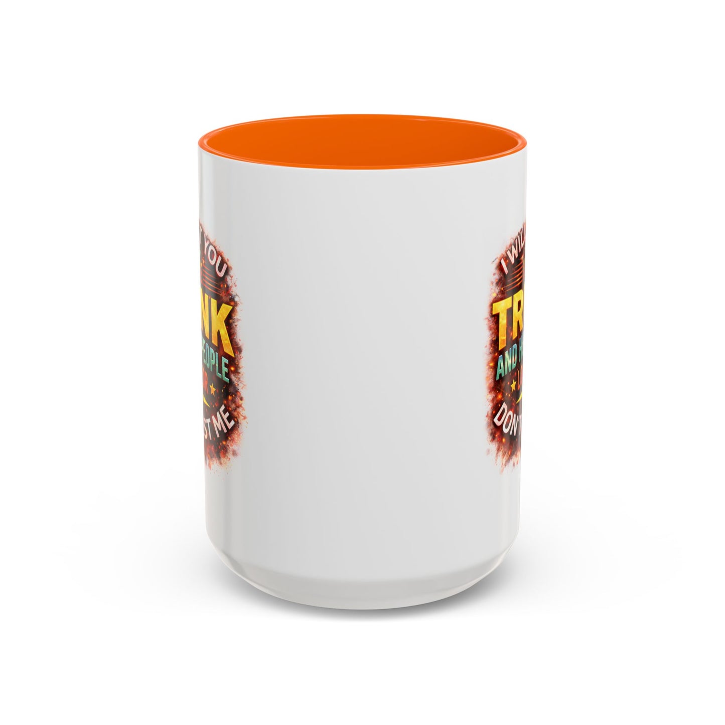 Humor Mug - I Will Put You In The Trunk