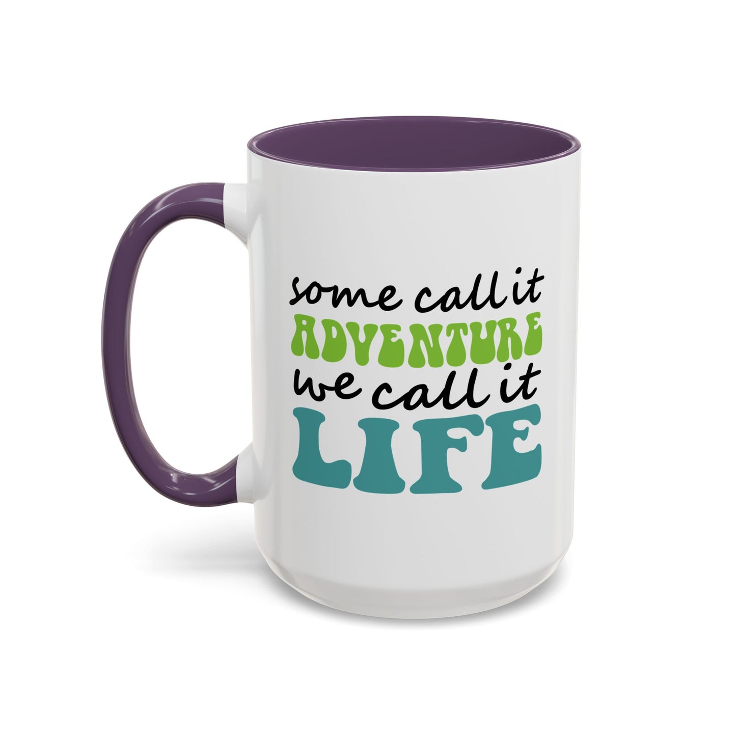 Adventure Mug - Some Call It Adventure