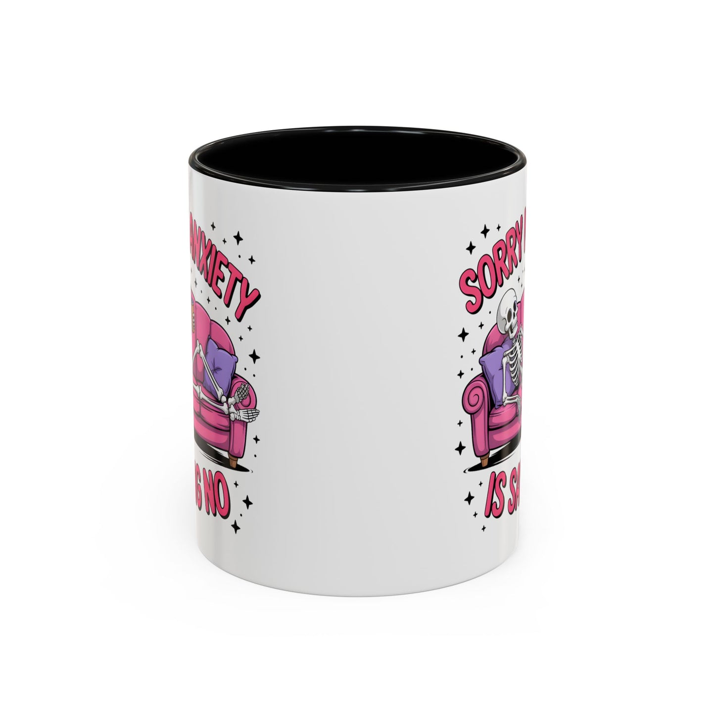Humor Mug - Sorry My Anxiety