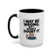 Humor Mug - I May Be Wrong But I Highly Doubt It