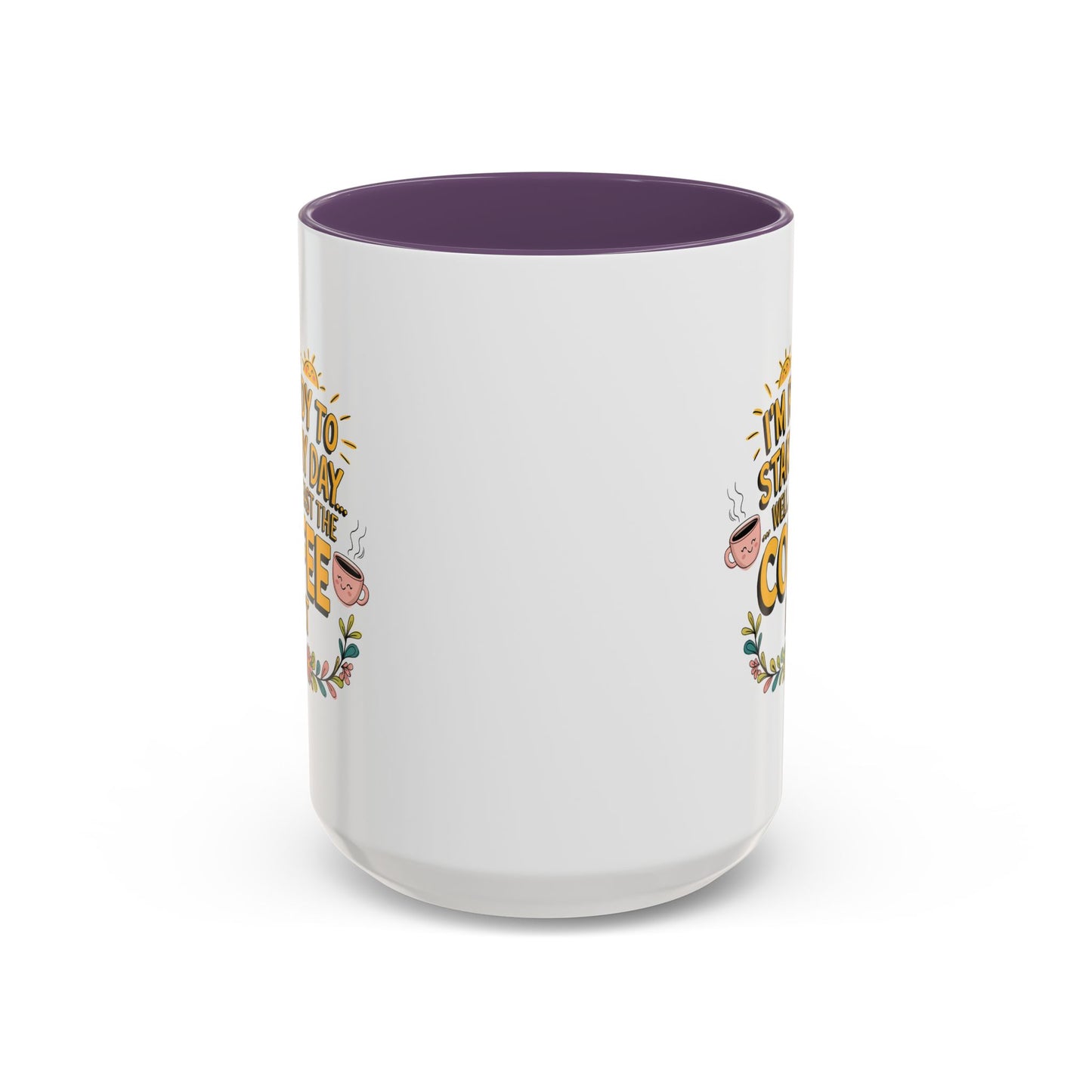 Humor Mug - I'm Ready Start My Day