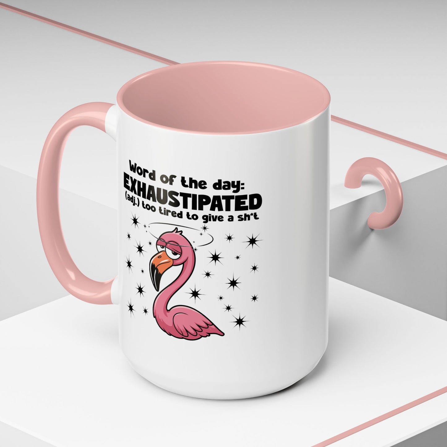 Humor Mug - Word of The Day Exhaustipated