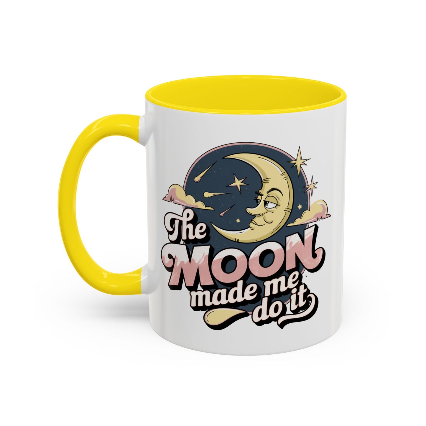 Humor Mug - The Moon Made Me Do It