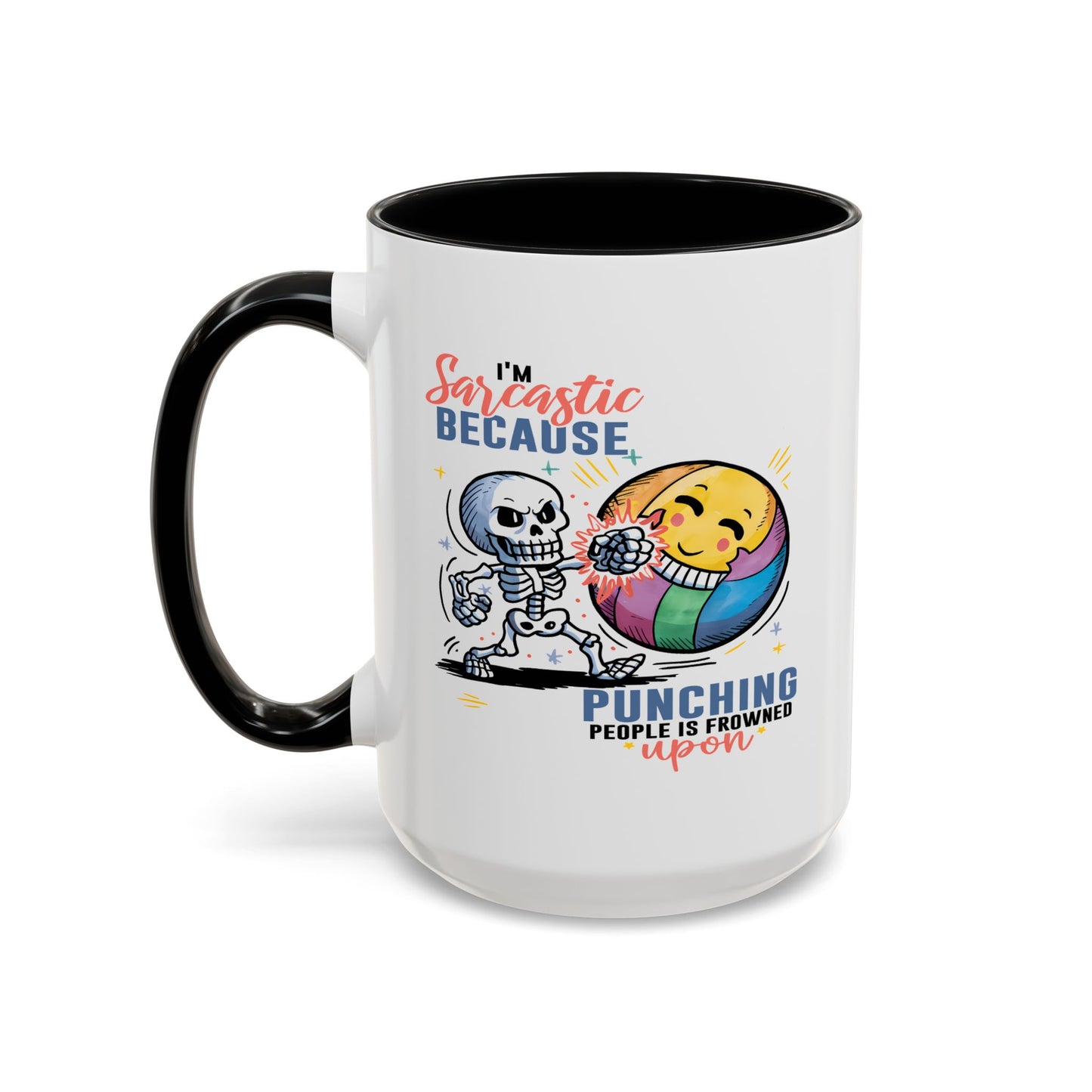 Humor Mug - I'm Sarcastic Because