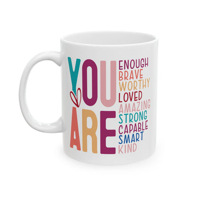 Mother's Day Mug - You Are