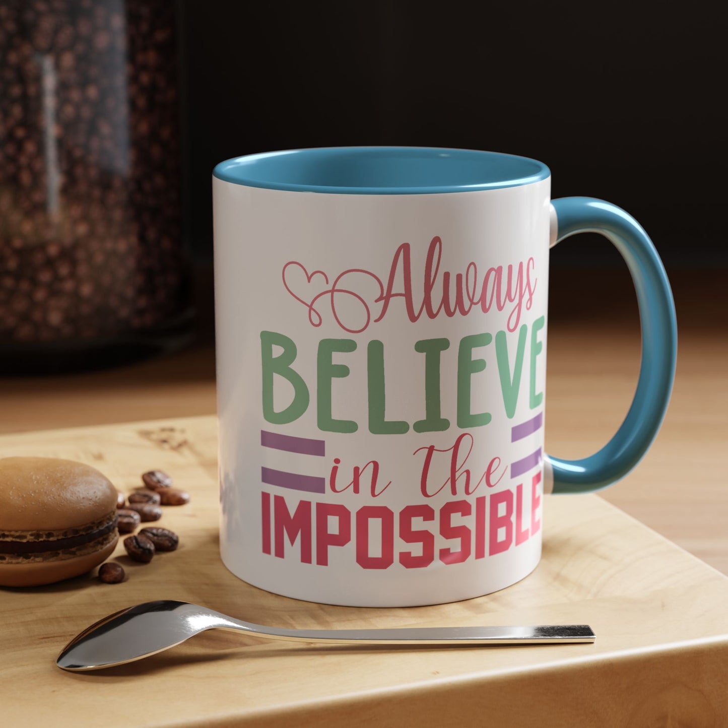 Motivation Mug - Always Believe in the Impossible