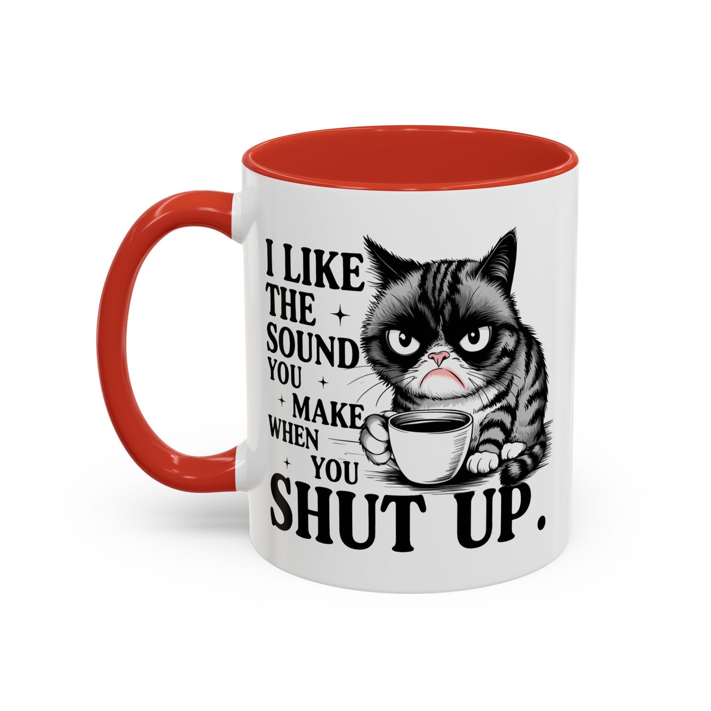 Humor Mug - I Like The Sound You Make