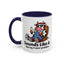 Humor Mug - Sounds Like A