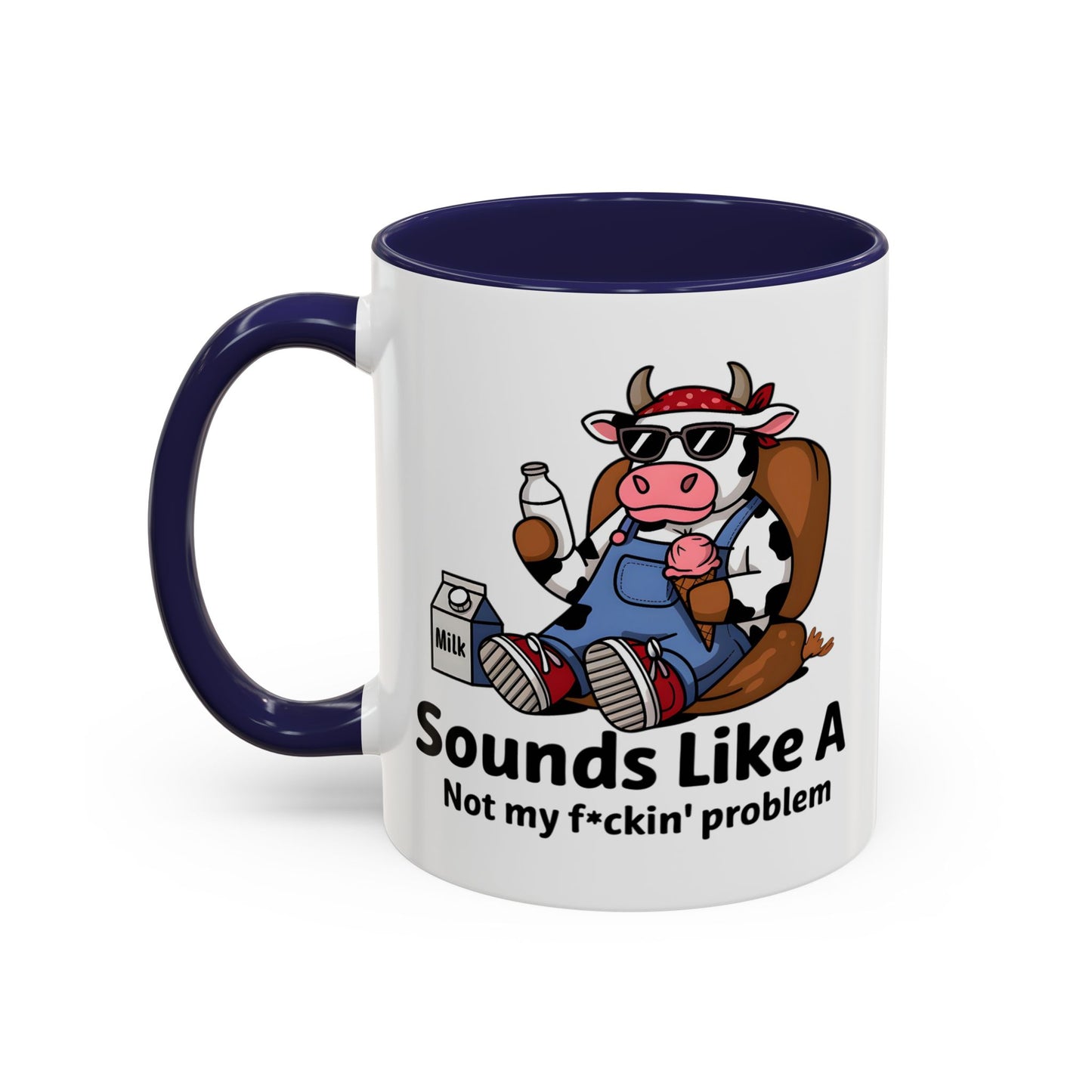 Humor Mug - Sounds Like A