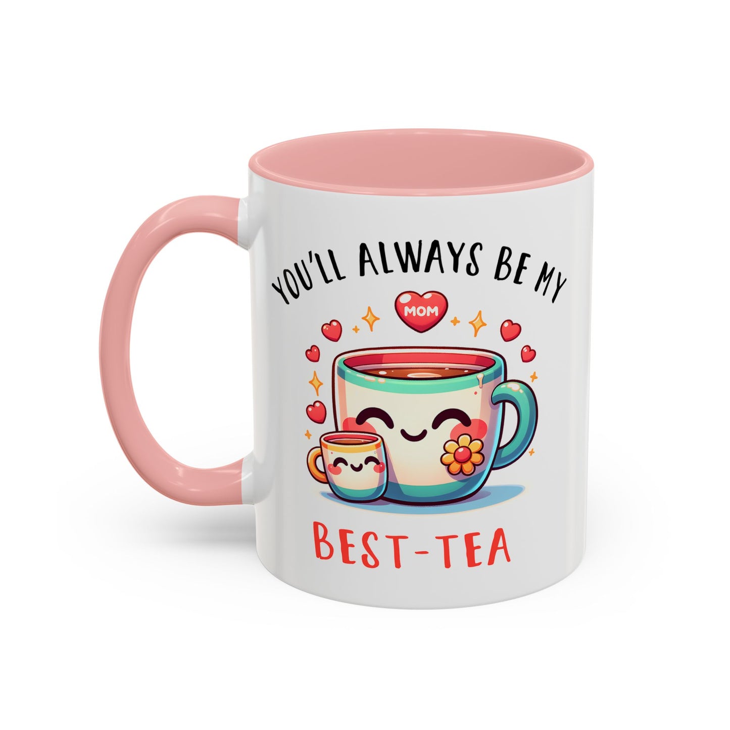 Mother's Day Mug - You'll Always Be My Best-Tea