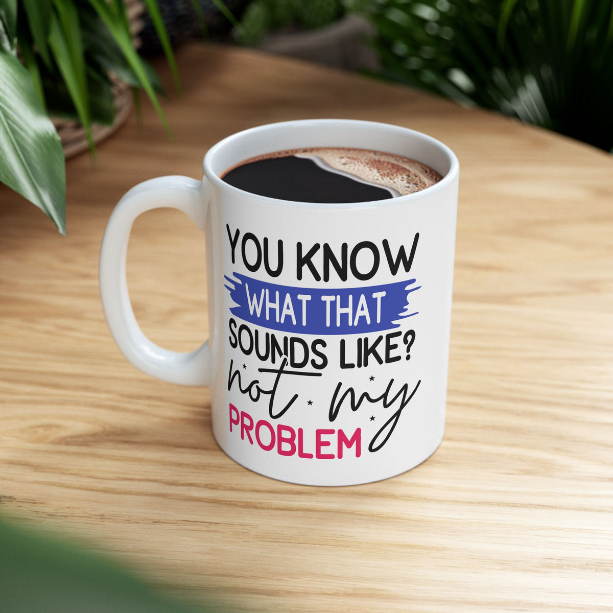 Office Mug - You Know What