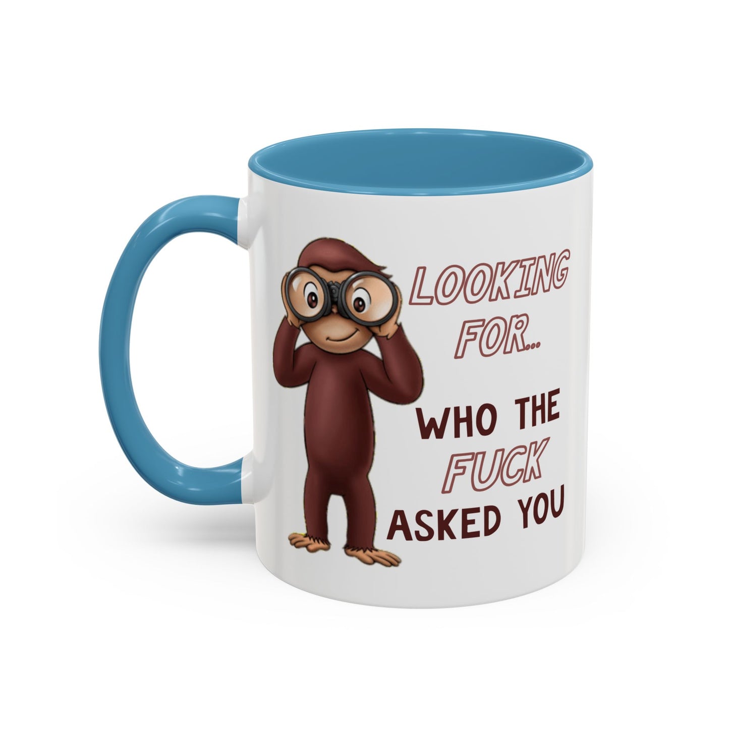 Adult Mug - Looking For Who The Fuck Asked You