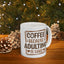Humor Mug - Coffee Because Adulting is Hard