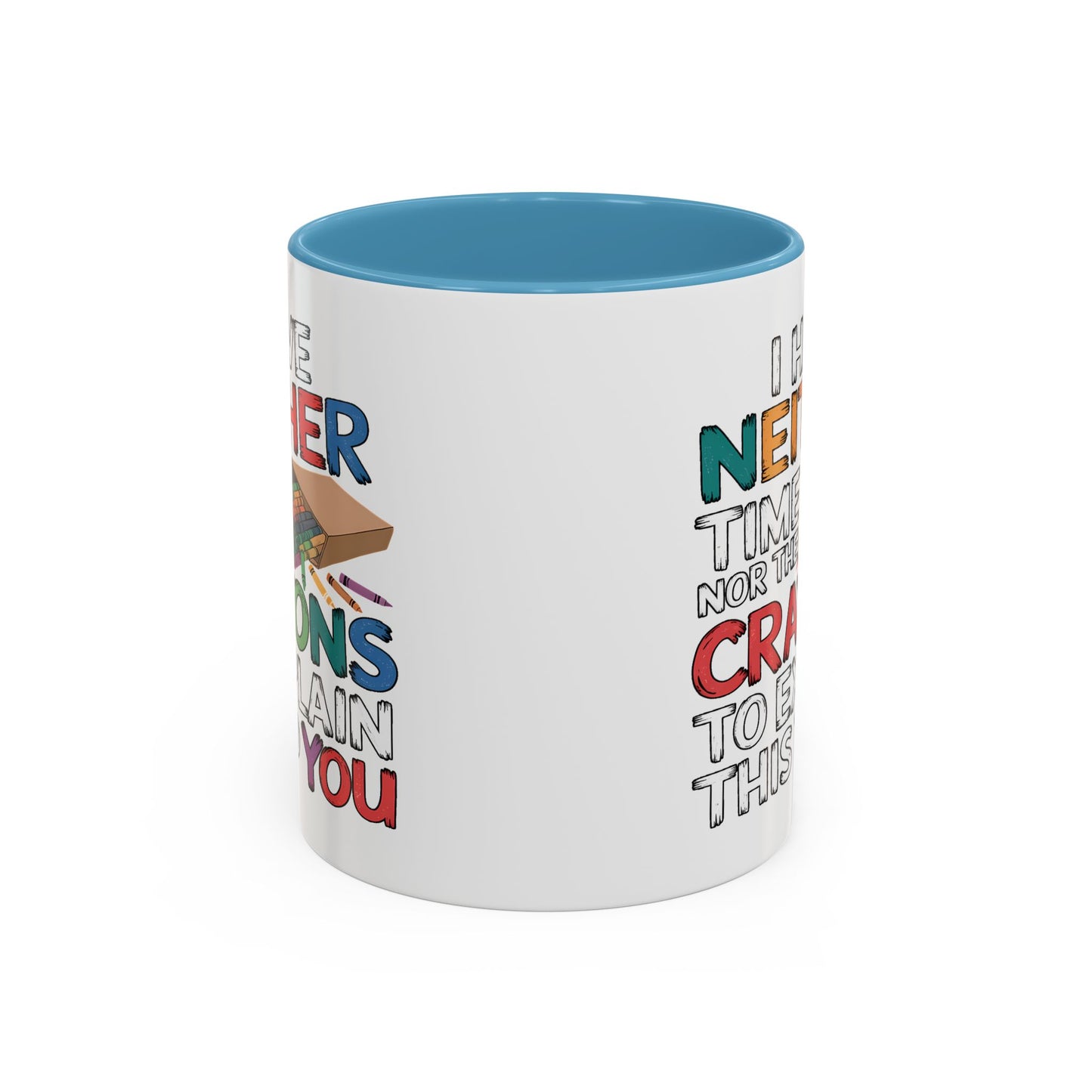 Adult Mug - I Have Neither The Time