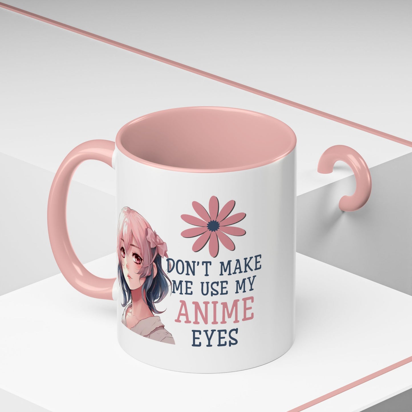 Humor Mug - Don't Make Me Use My Anime Eyes