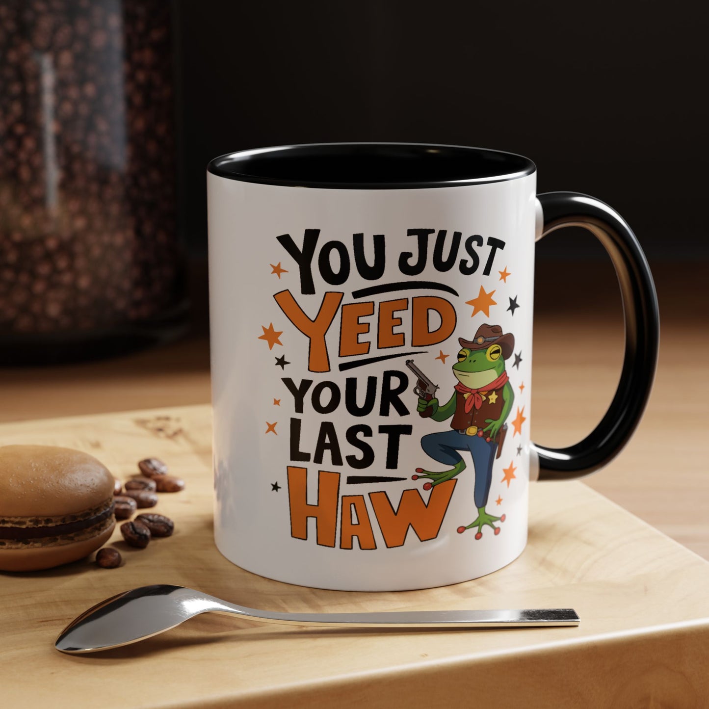 Humor Mug - You Just Yeed Your Last Haw