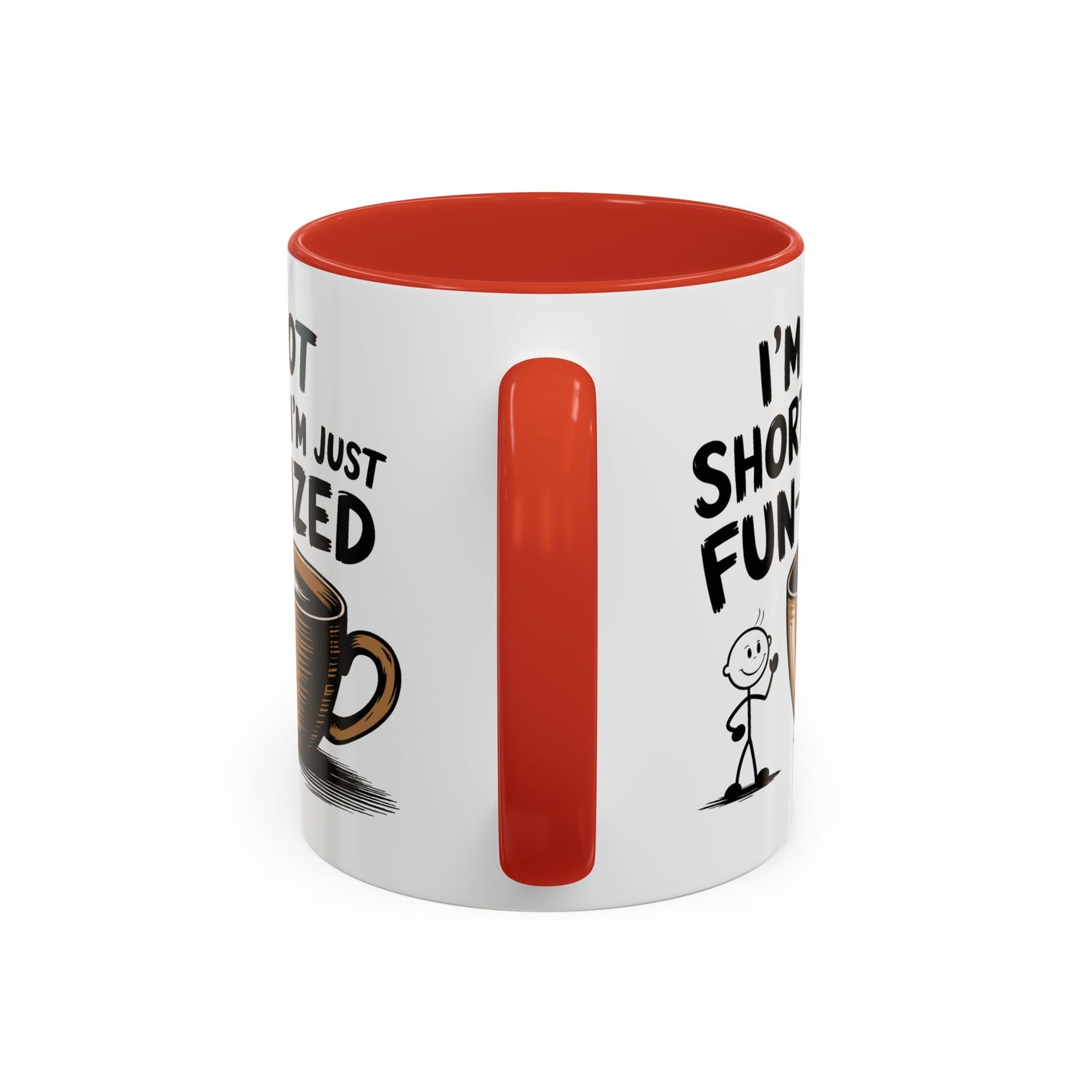Humor Mug - I'm Not Short