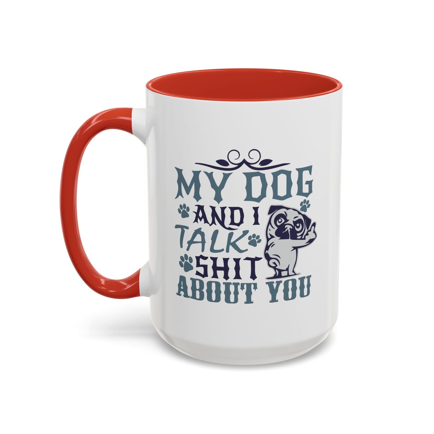 Humor Mug - My Dog and I