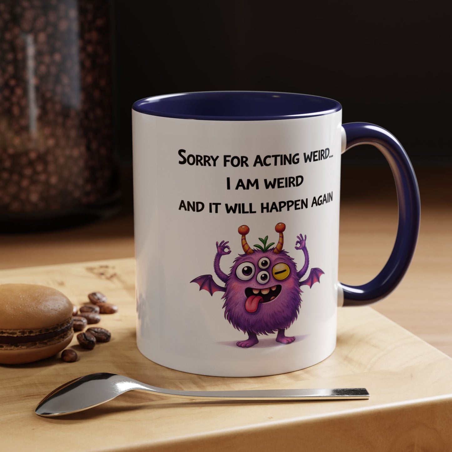 Humor Mug - Sorry For Acting Weird