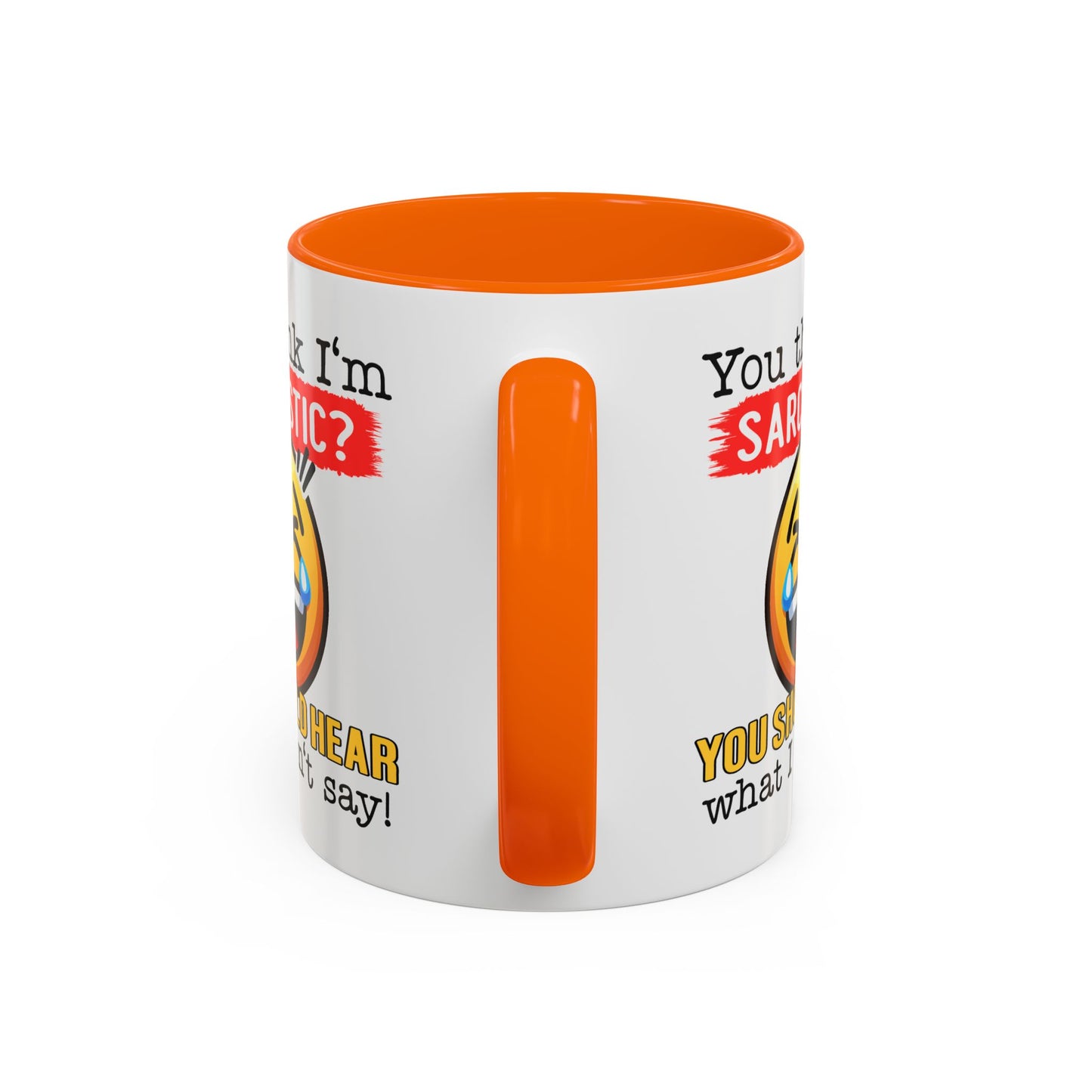 Humor Mug - You Think I'm Sarcastic Emoji