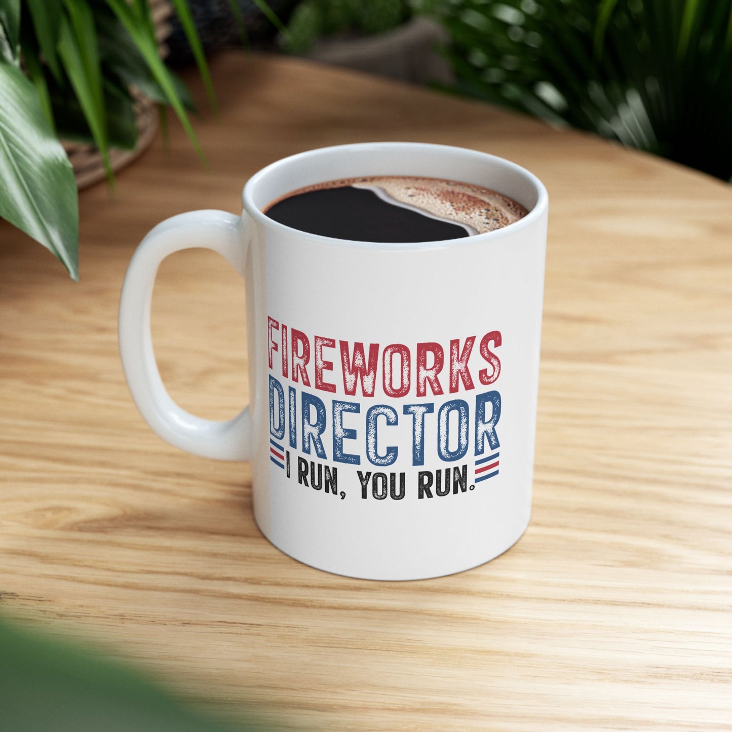 4th of July Mug - Fireworks Director I Run, You Run
