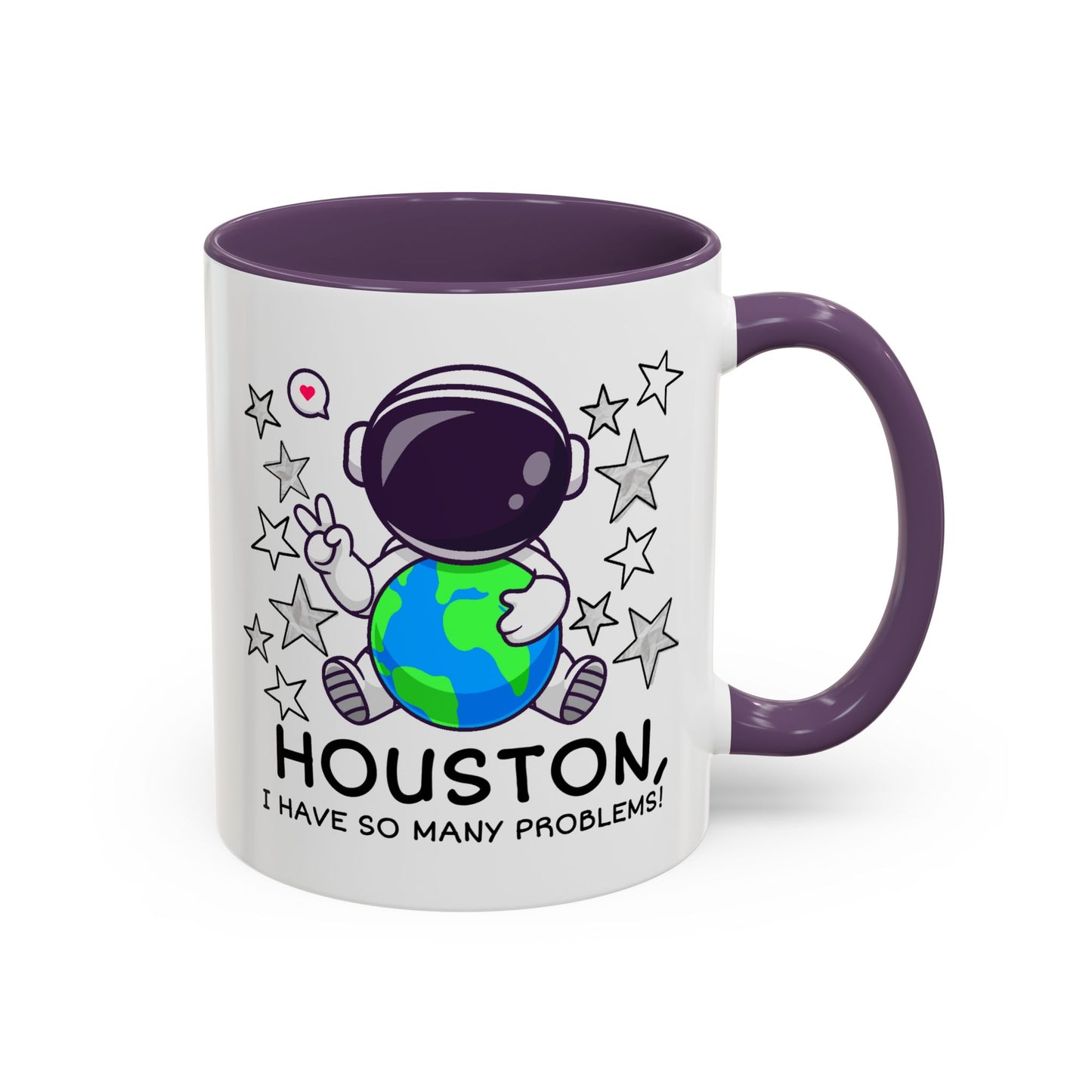 Humor Mug - Houston I Have So Many Problems