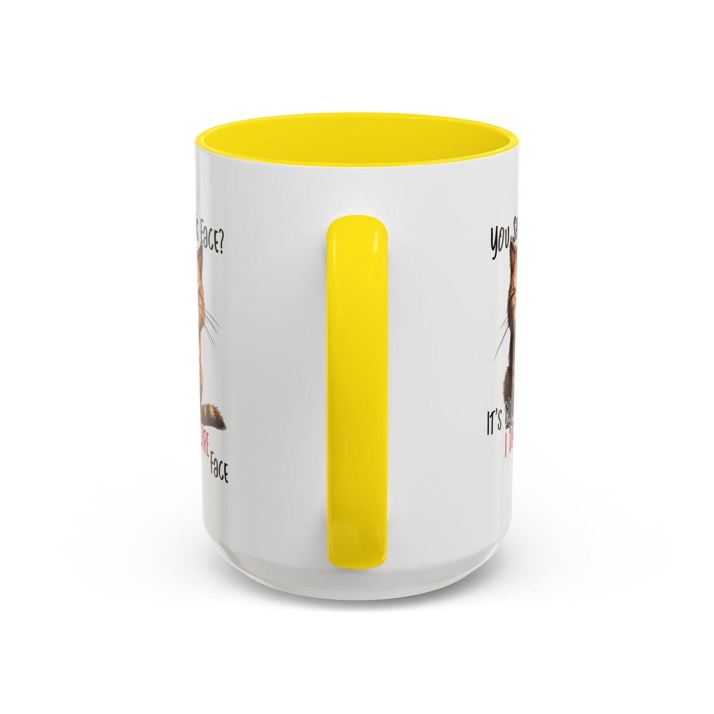 Humor Mug - You See This Face