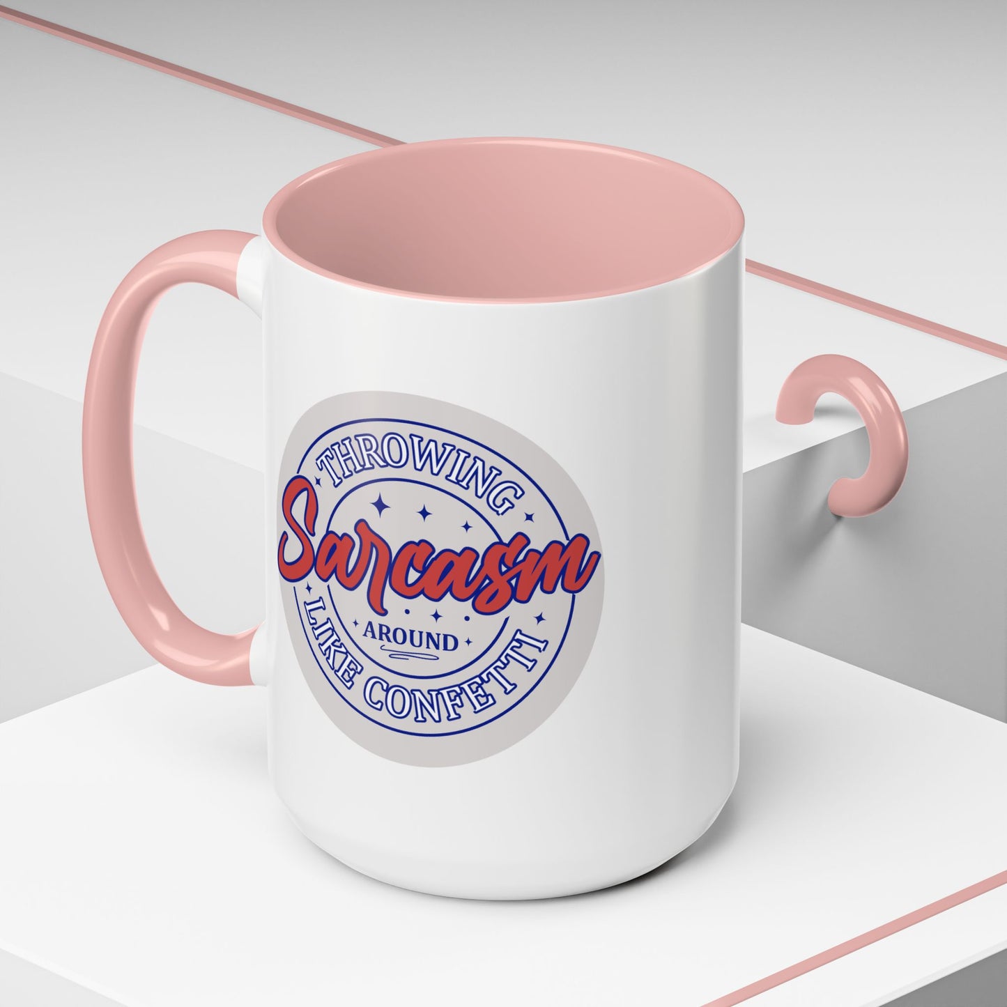 Humor Mug - Throwing Sarcasm Around Like Confetti