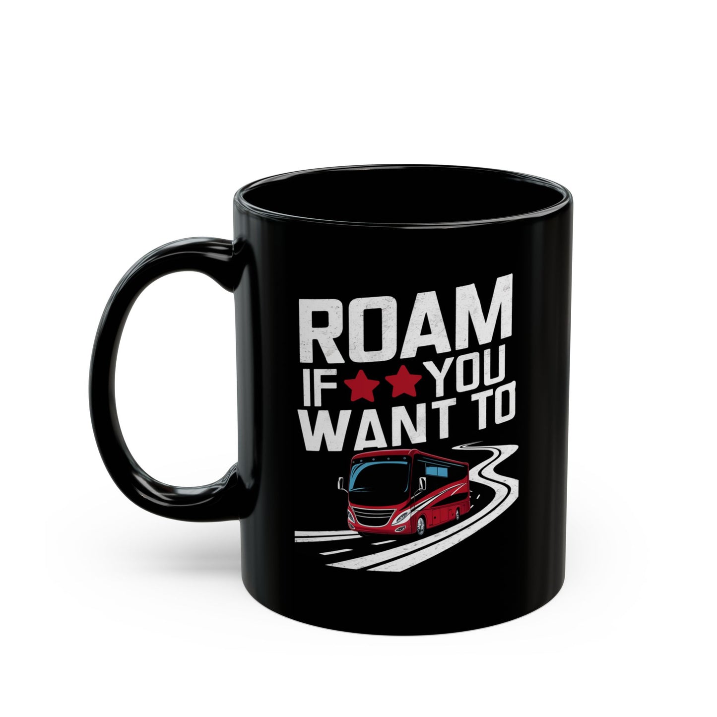 Adventure Mug - Roam If You Want To