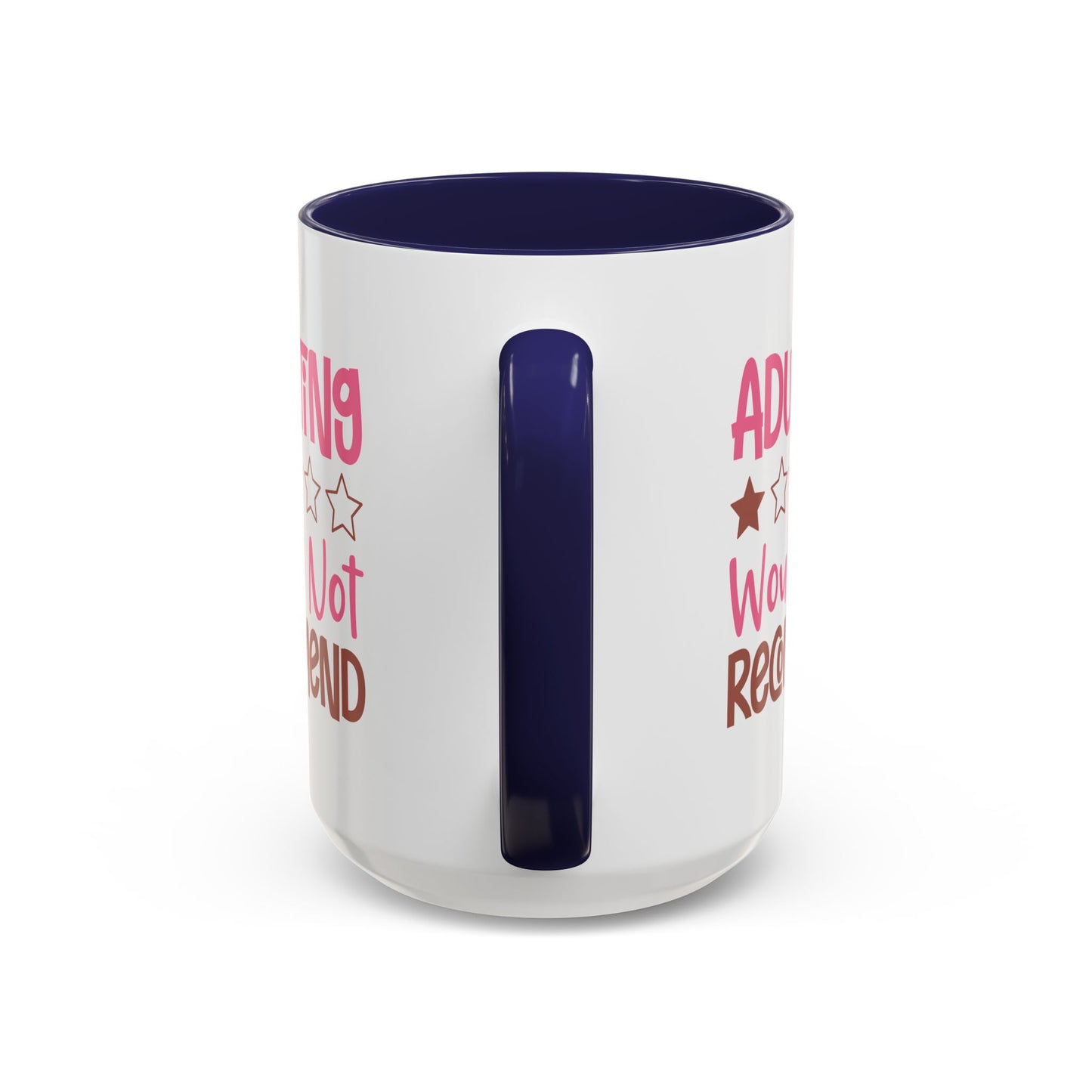Humor Mug - Adulting Would Not Recommend