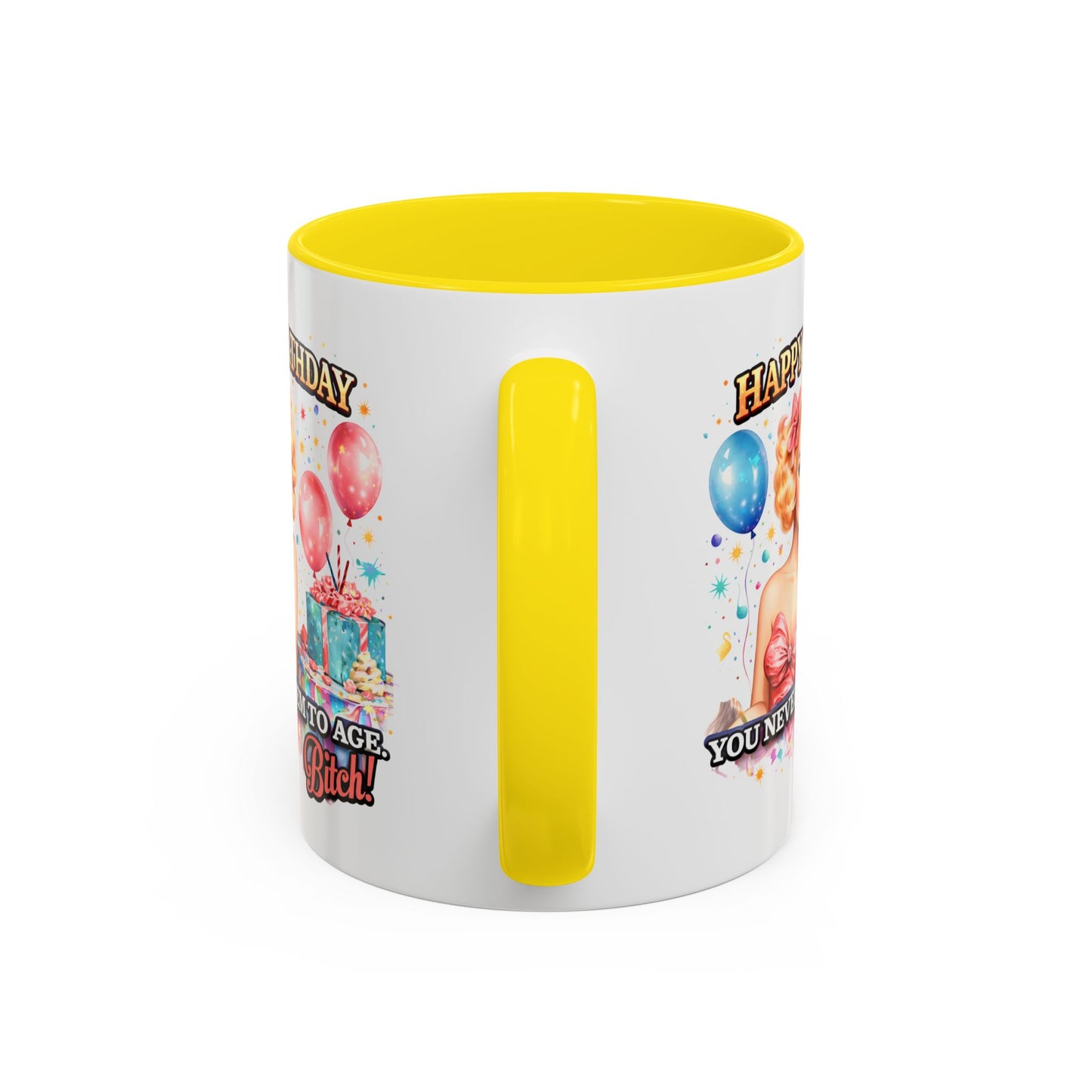 Birthday Mug - You Never Seem To Age Bitch!