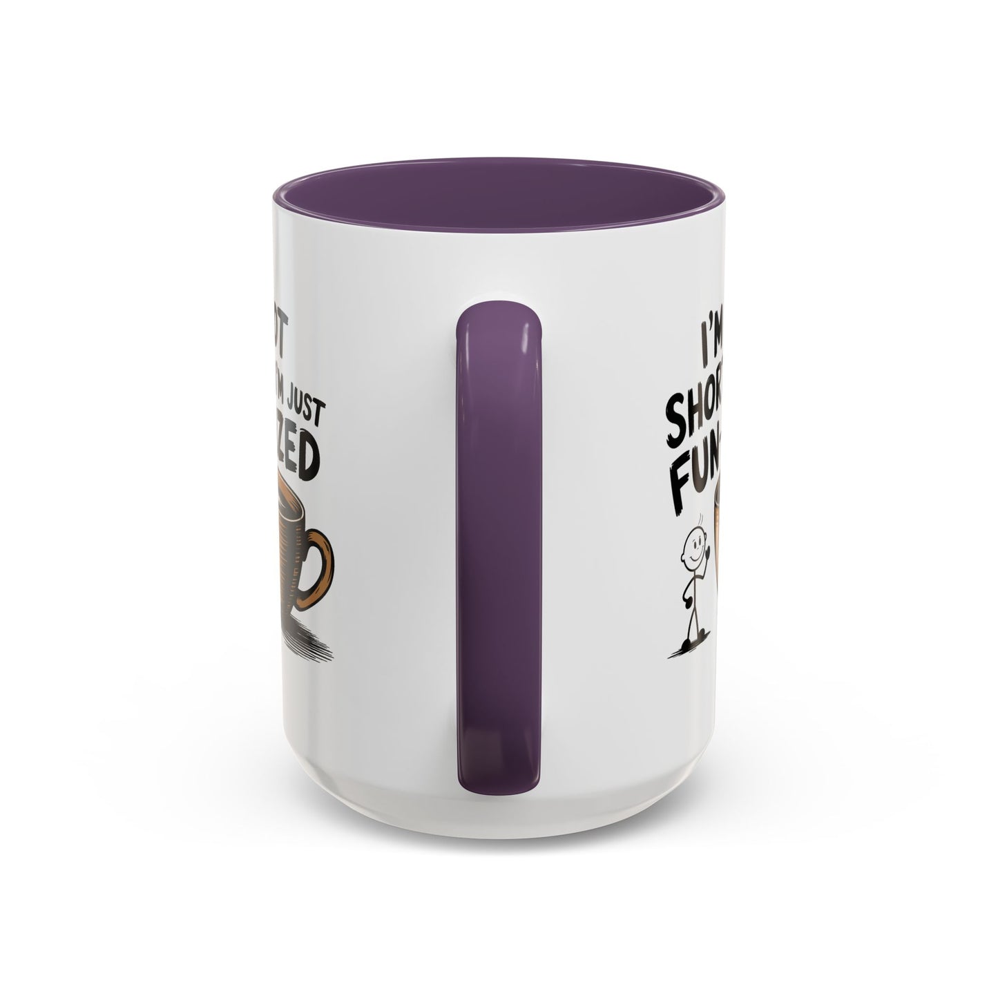 Humor Mug - I'm Not Short