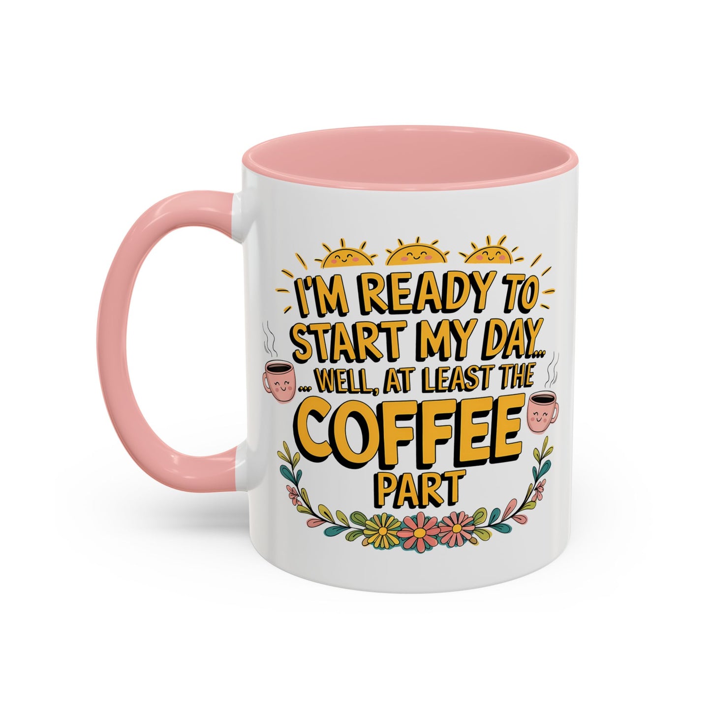 Humor Mug - I'm Ready Start My Day