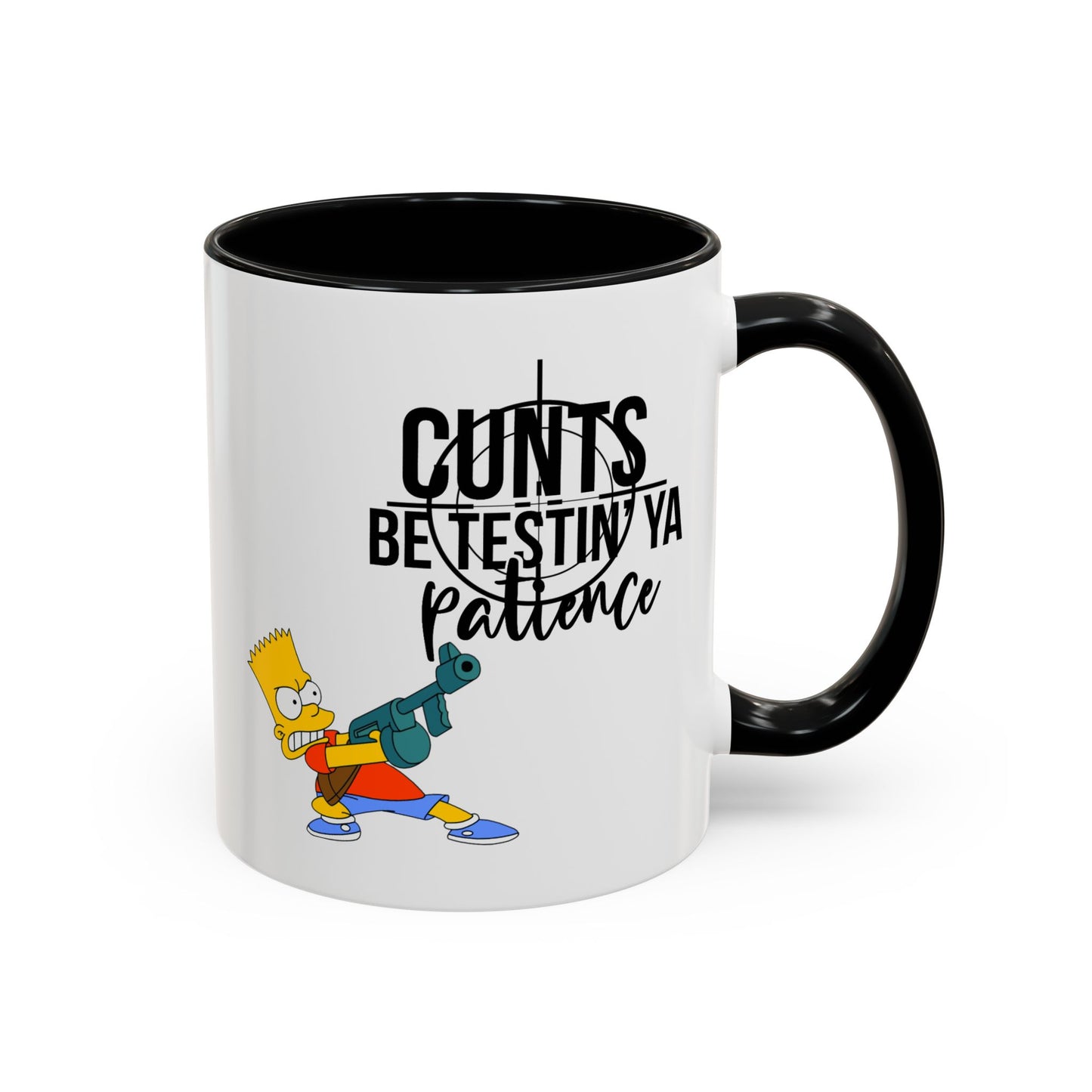 Adult Mug - Cunts Be Testing Ya Patience